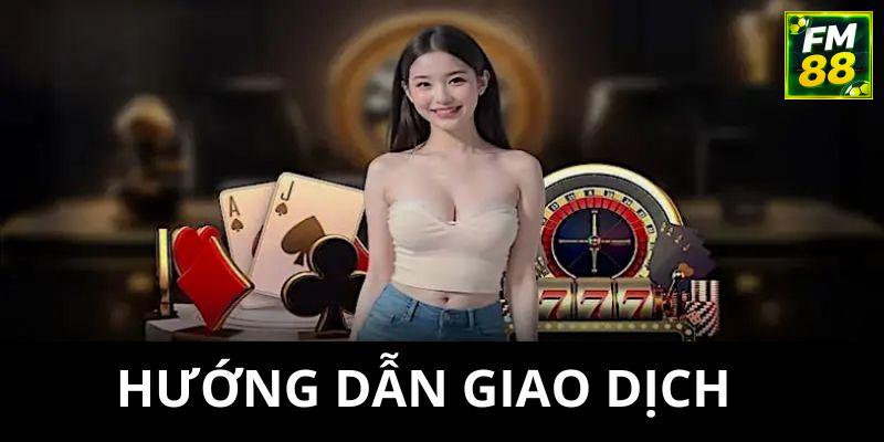 Hướng dẫn các giao dịch FM88