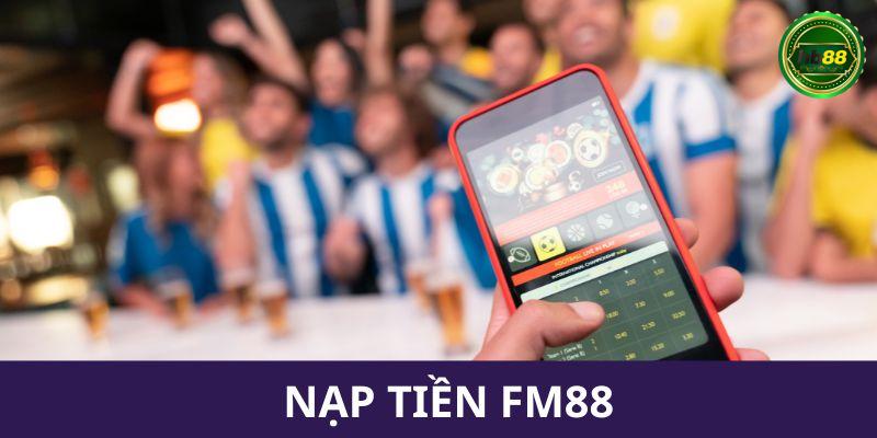 Cách thức nạp tiền FM88